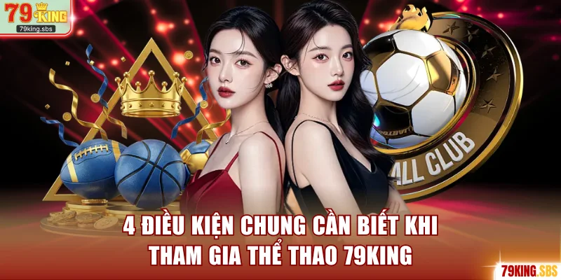 4 điều kiện chung cần biết khi tham gia thể thao 79KING