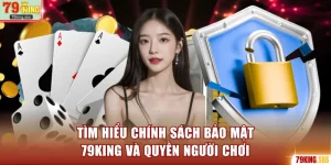 Chính sách bảo mật 79KING