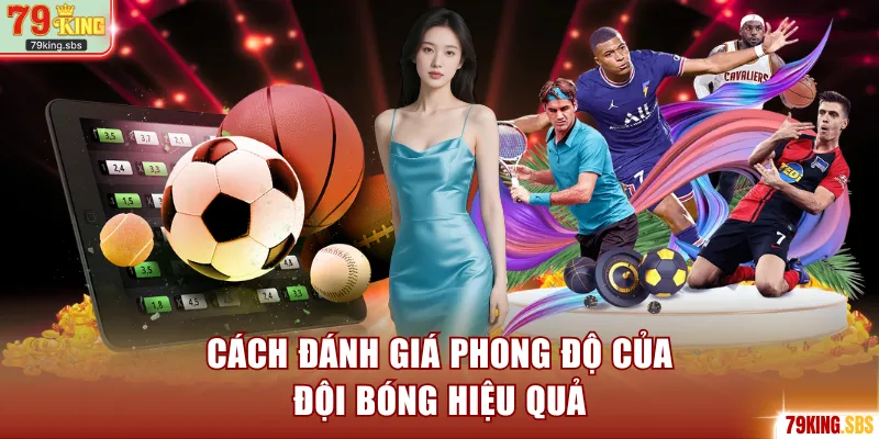 Cách đánh giá phong độ của đội bóng hiệu quả