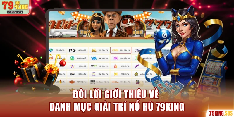 Đôi lời giới thiệu về danh mục nổ hũ 79KING