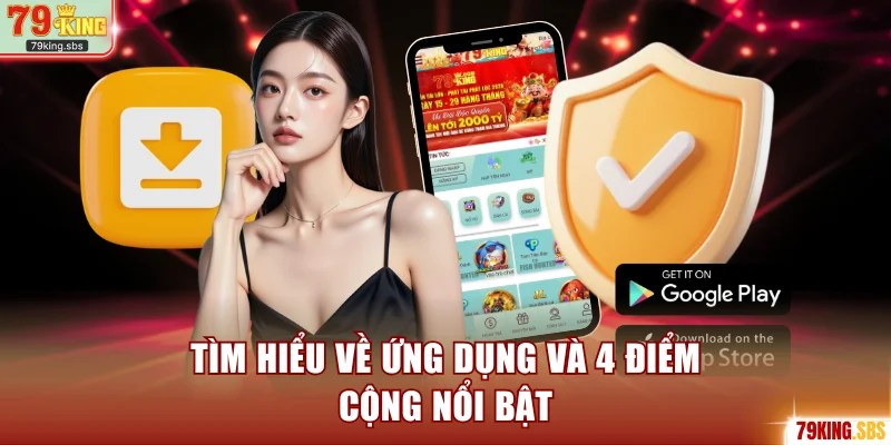 Tìm hiểu về ứng dụng và 4 điểm cộng nổi bật