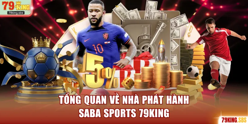 Tổng quan về nhà phát hành Saba Sports 79KING