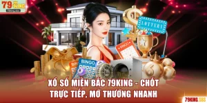 Xổ số miền Bắc 79KING